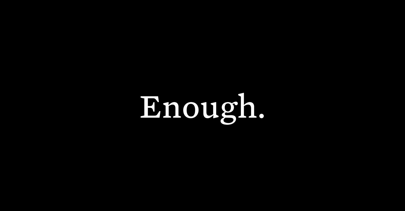 A black graphic that reads "Enough." in white font